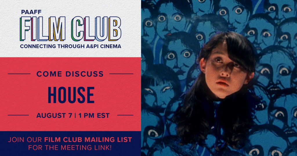 PAAFF August 2022 Film Club Graphic - Reads "Come discuss House - August 7 | 1 PM EST. Join our Film Club Mailing List for the meeting link!" Woman's floating head in front of background of blue painted heads with wide open eyes