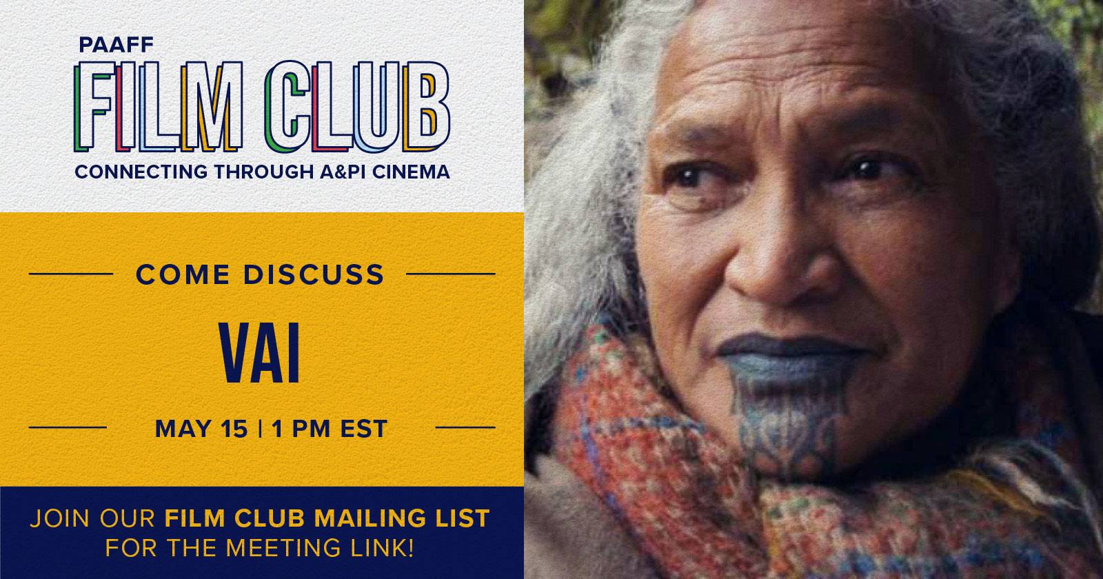 PAAFF May 2022 Film Club Graphic - Reads "Come discuss Vai - May 15 | 1 PM EST. Join our Film Club Mailing List for the meeting link!" Elderly Maori woman with tattooed chin