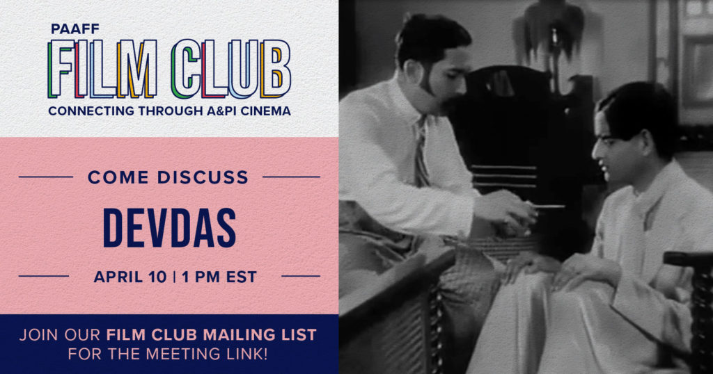 PAAFF April 2022 Film Club Graphic - Reads "Come discuss Devdas - April 10 | 1 PM EST. Join our Film Club Mailing List for the meeting link!" Man in background looking at woman in the foreground with her hand holding her head in despair