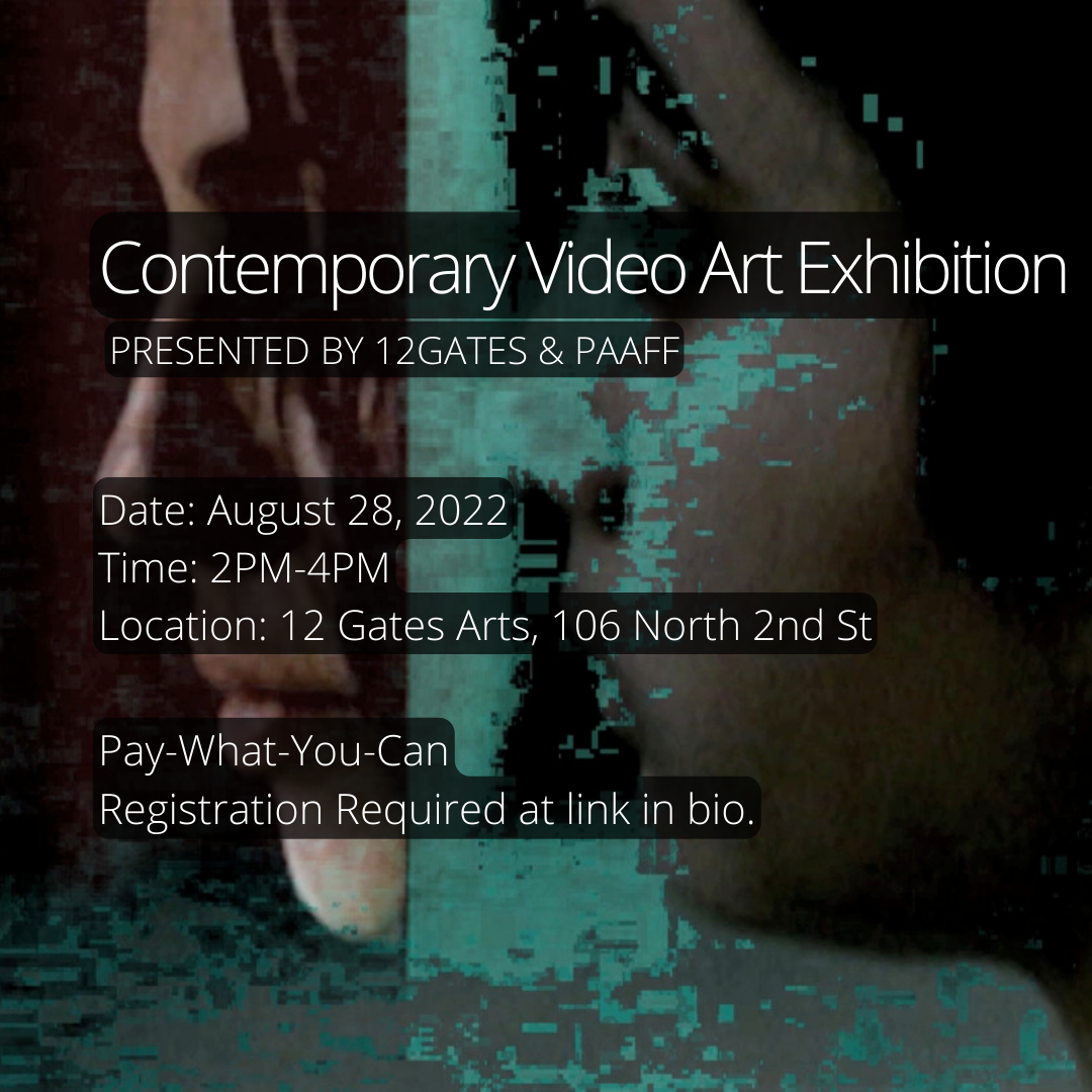 Contemporary Video Art Exhibition Presented by 12Gates & PAAFF
